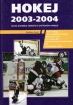 Hokej 2003/2004  Velká ročenka  českého a světového hokeje / Dalibor Kumr