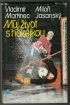 Můj život s hokejkou / Vladimír Martinec Miloň Jasanský 1983 