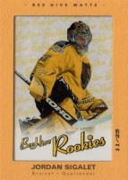 2005-06 Beehive Matte #149 Jordan Sigalet 